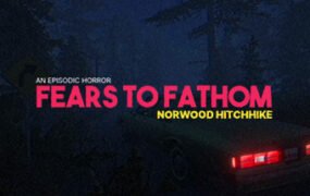 溯源之惧：诺伍德便车/Fears to Fathom – Norwood Hitchhike